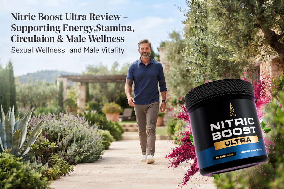 Nitric Boost Ultra Review – Supporting Energy, Stamina, Circulation & Male Wellness