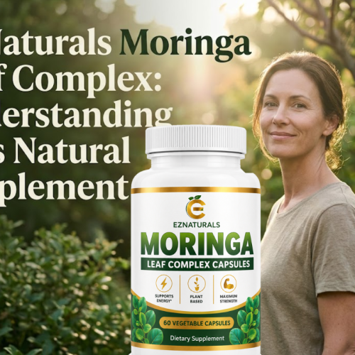 EZNaturals Moringa Leaf Complex: Understanding This Natural Supplement