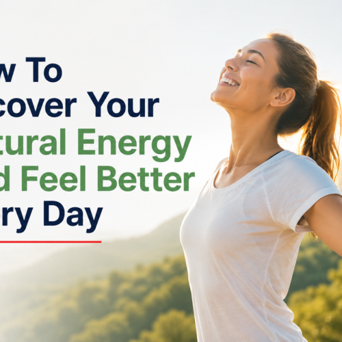 How To Recover Your Natural Energy And Feel Better Every Day